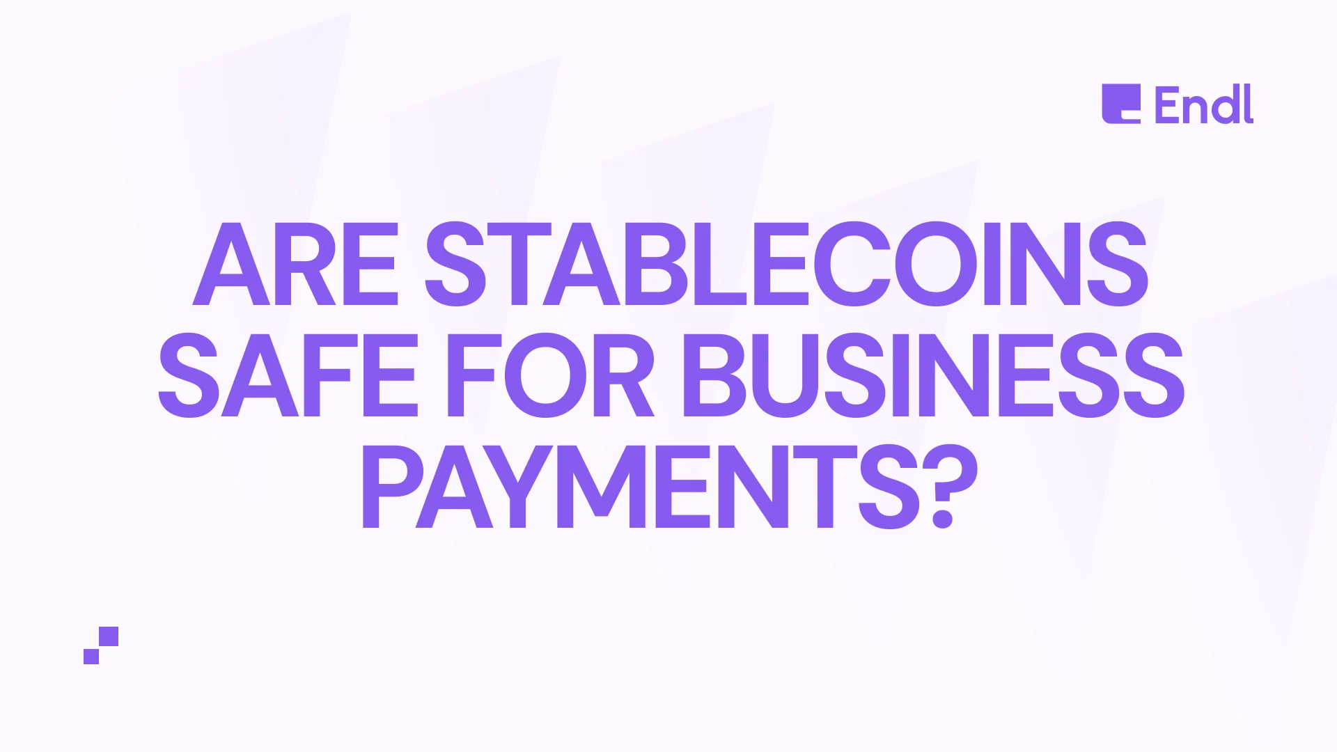 Are Stablecoins Safe for Business Payments?