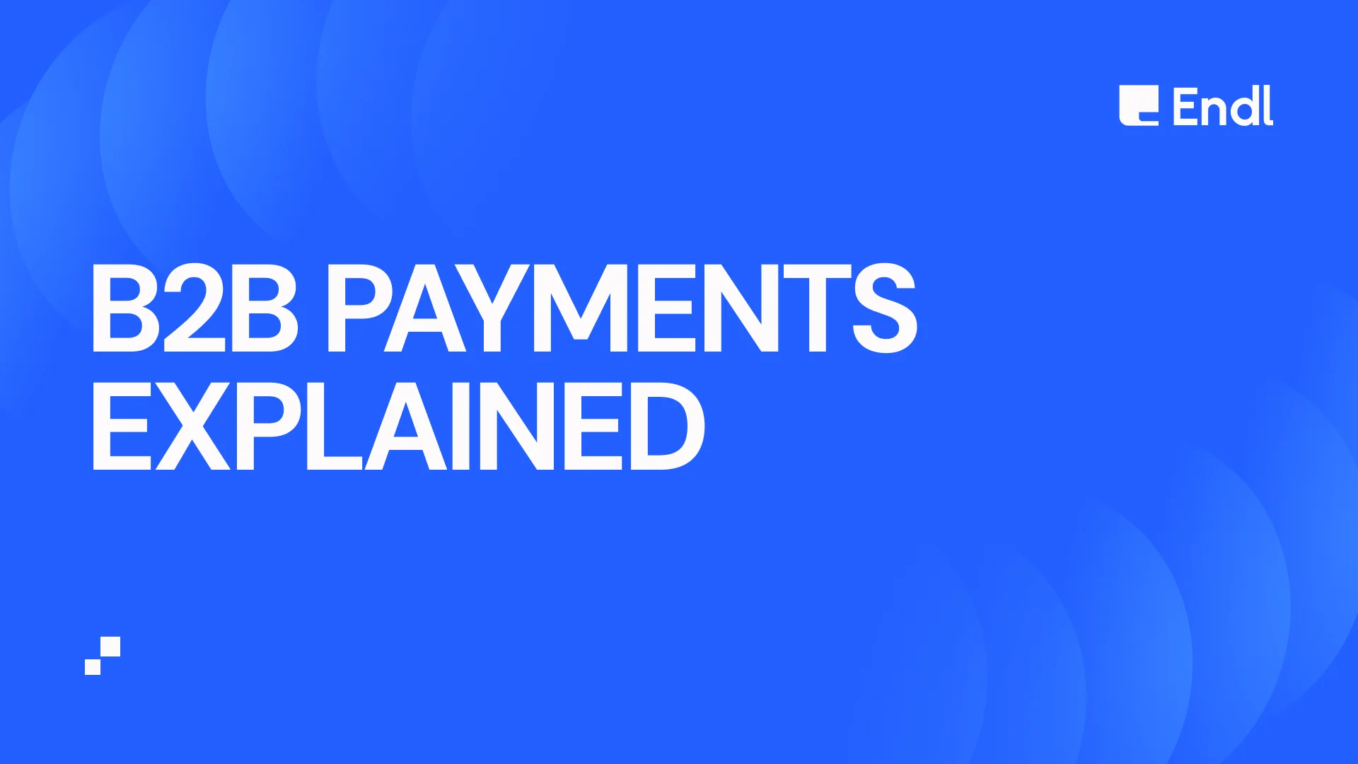 B2B Payments Explained: Methods, Costs & How to Choose