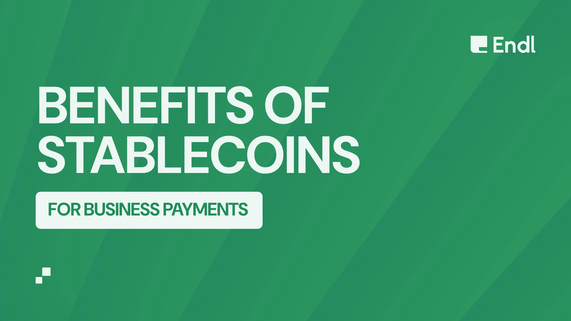 Benefits of Stablecoins for Business Payments