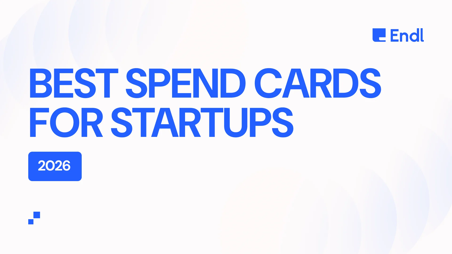 The Best Spend Cards for Startups (2026)