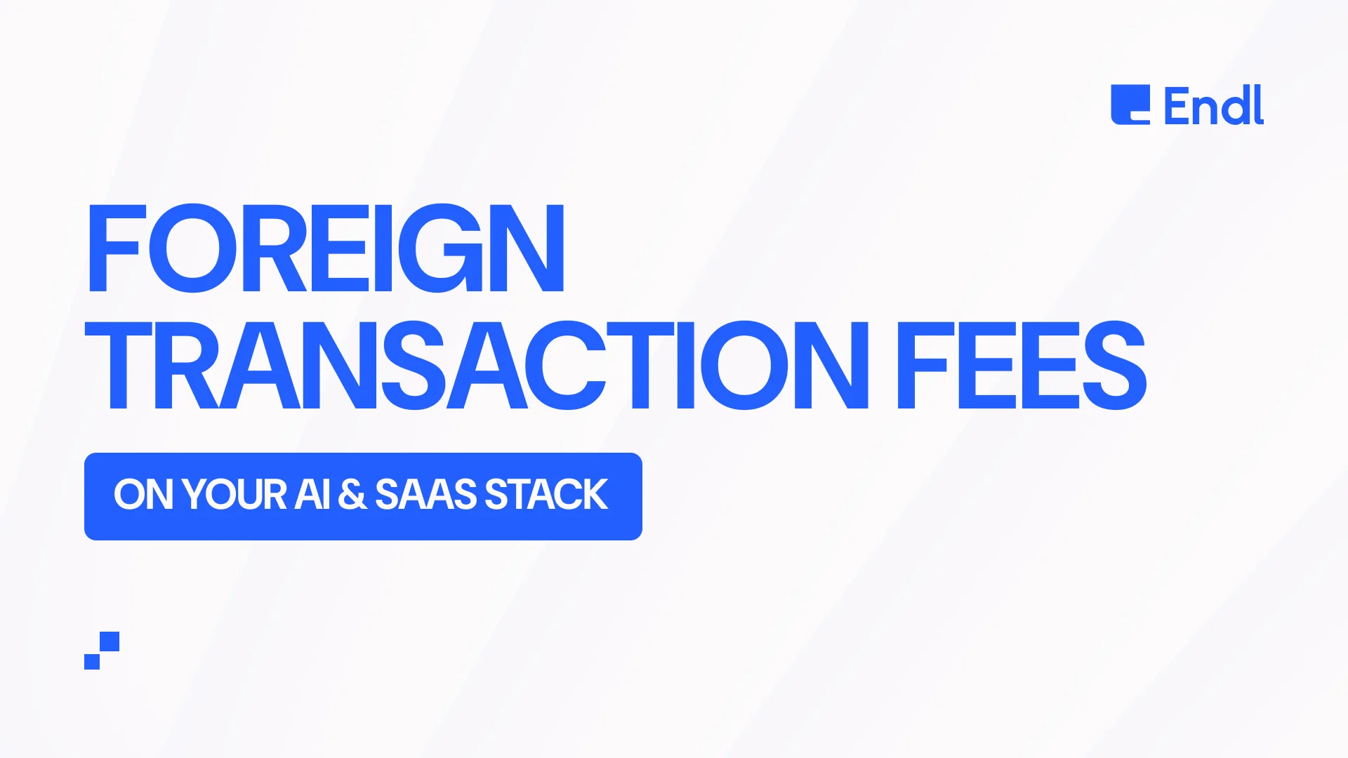 Foreign Transaction Fees on Your AI and SaaS Stack