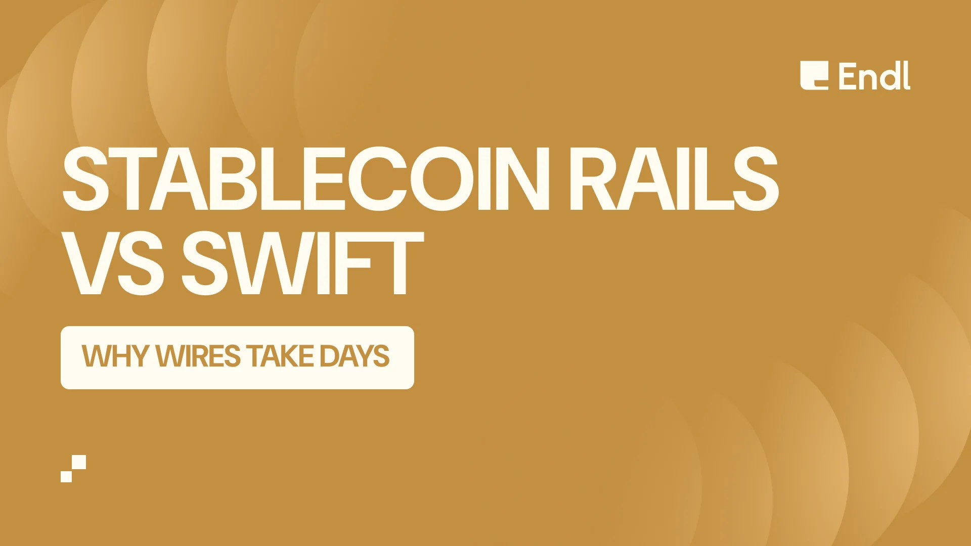 Stablecoin Rails vs SWIFT: Why Wires Still Take Days