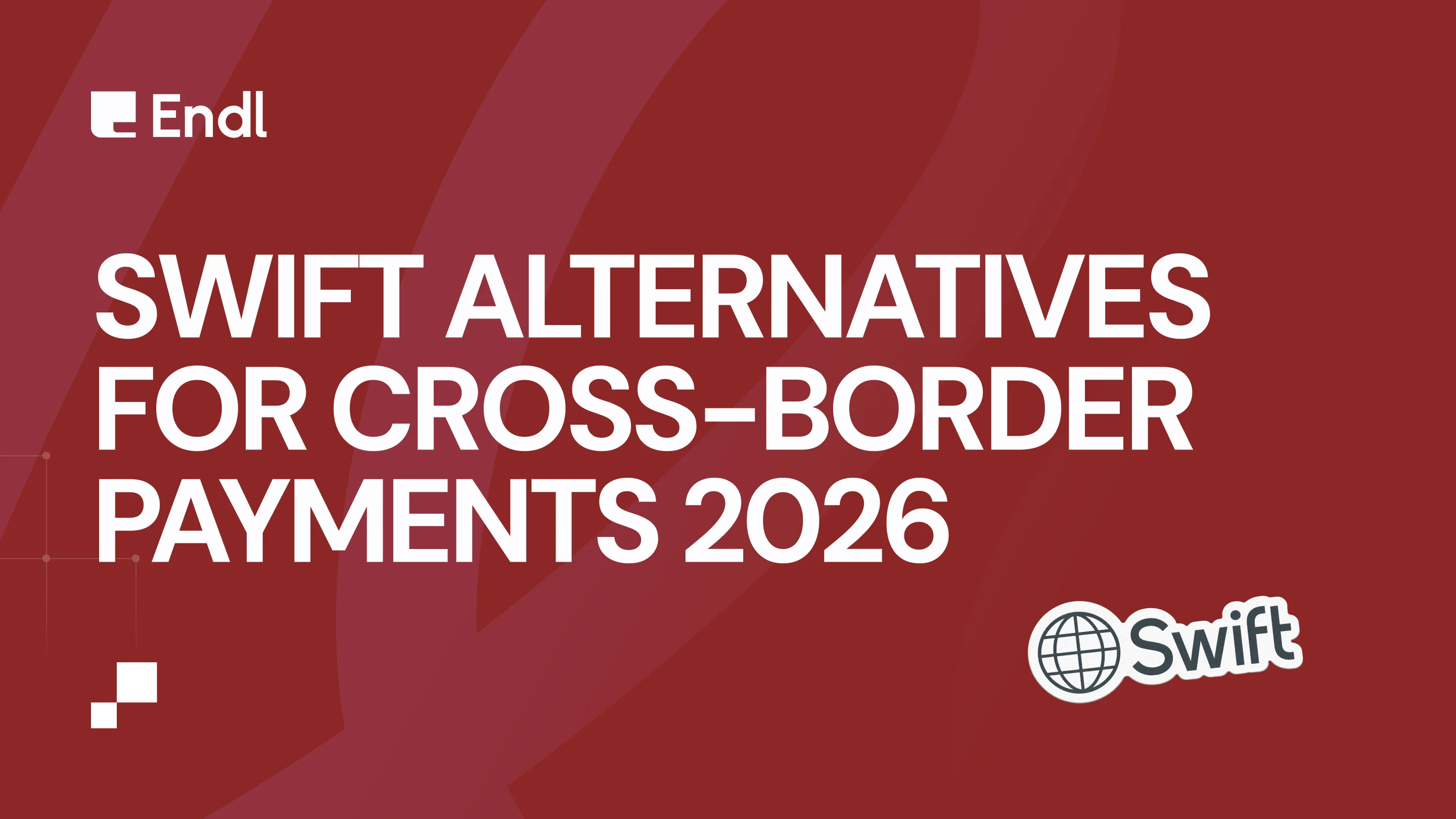 SWIFT Alternatives for Cross-Border Payments (2026 Guide)