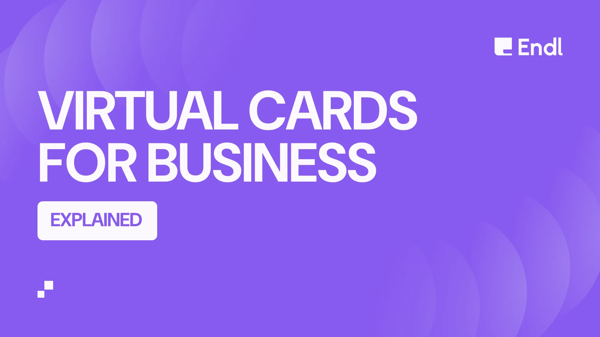 Virtual Cards for Business, Explained